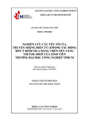 Nghiên cứu các yếu tố của truyền miệng điện tử ewom tác động đến ý định mua hàng trên nền tảng tiktok shop của sinh viên trường đại học công nghiệp tp hcm khóa luận tốt nghiệp khoa quản trị kinh doanh