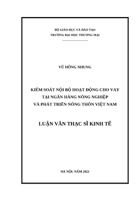Luận văn thạc sĩ kiểm soát nội bộ hoạt động cho vay tại ngân hàng nông nghiệp và phát triển nông thôn việt nam