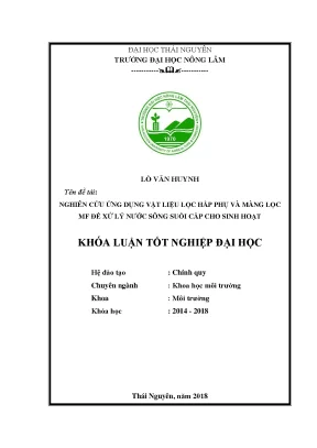 Khóa luận tốt nghiệp nghiên cứu ứng dụng vật liệu lọc hấp phụ và màng mf để xử lý nước sông suối cấp cho sinh hoạt