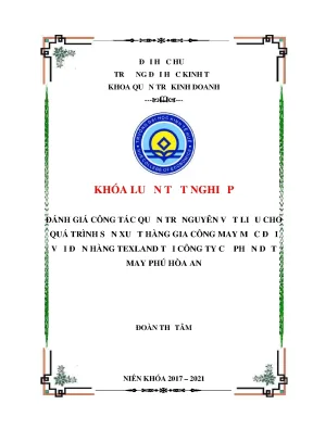 Khóa luận tốt nghiệp đánh giá công tác quản trị nguyên vật liệu cho quá trình sản xuất hàng gia công may mặc đối với đơn hàng texland tại công ty cổ phần dệt may phú hòa an
