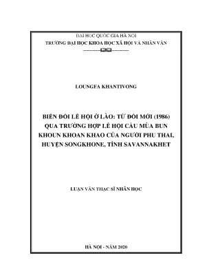 Luận văn thạc sĩ biến đổi lễ hội ở lào từ đổi mới 1986 qua trường hợp lễ hội bun khoun khoan khao của người phu thai huyện songkhone tỉnh savannakhet