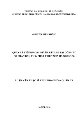 Luận văn thạc sỹ kinh doanh và quản lý quản lý tiến độ các dự án xây lắp tại công ty cổ phần đầu tư phát triển nhà hà nội số 36
