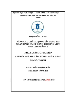 0762 nâng cao chất lượng tín dụng tại nh tmcp công thương việt nam chi nhánh 6 luận văn thạc sĩ tcnh phạm hữu trung tp hcm đh nh hcm 2018 tr