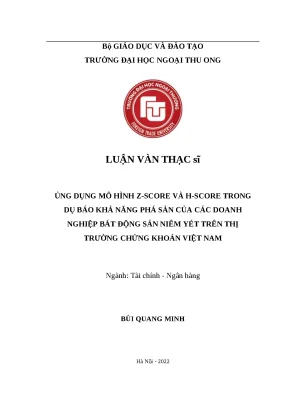 Luận văn thạc sĩ tài chính ngân hàng ứng dụng mô hình z score và h score trong dự báo khả năng phá sản của các doanh nghiệp bất động sản niêm yết trên thị trường chứng khoán việt nam