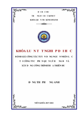 Khóa luận tốt nghiệp đánh giá công tác tuyển dụng nguồn nhân lực tại công ty cổ phần quản lý đường bộ và xây dựng công trình thừa thiên huế