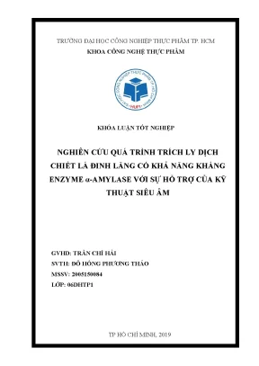 Khóa luận tốt nghiệp nghiên cứu quá trình trích ly dịch chiết lá đinh lăng có khả năng kháng enzyme α amylase với sự hỗ trợ của kỹ thuật siêu âm