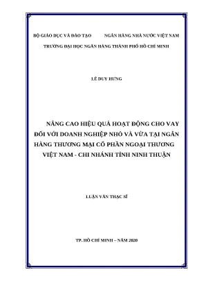 0752 nâng cao hiệu quả hoạt động cho vay đối với dn nhỏ và vừa tại nhtm cp ngoại thương việt nam chi nhánh tỉnh ninh thuận luận văn thạc sĩ tcnh lê duy h