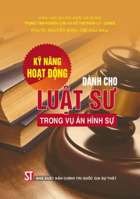 Tìm hiểu kỹ năng hoạt động dành cho luật sư trong vụ án hình sự