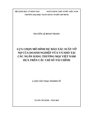 0863 lựa chọn mô hình dự báo xác suất vỡ nợ của dn vừa và nhỏ tại các nhtm viêt nam dựa trên các chỉ số tài chính luận văn thạc sĩ tcnh nguyễn lệ đoan tran
