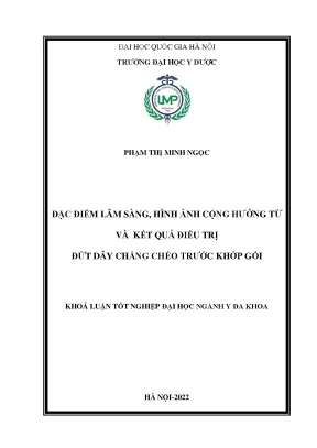 Khóa luận tốt nghiệp đặc điểm lâm sàng hình ảnh cộng hưởng từ và kết quả điều trị đứt dây chằng chéo trước khớp gối