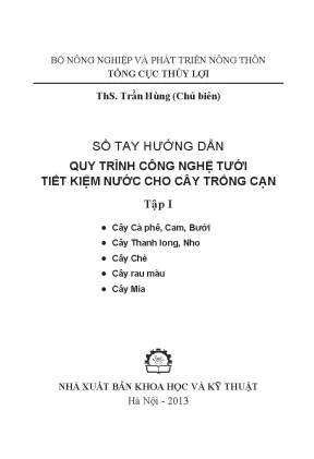 Sổ tay hướng dẫn quy trình công nghệ tưới tiết kiệm nước cho cây trồng cạn tập 1