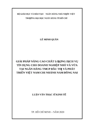 1106 giải pháp nâng cao chất lượng dịch vụ tín dụng cho dn nhỏ và vừa tại nh tmcp đầu tư và phát triển việt nam chi nhánh nam đồng nai luận văn thạc sĩ t