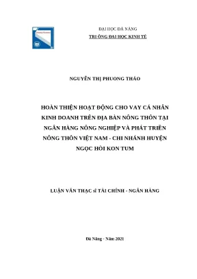 Luận văn thạc sĩ hoàn thiện hoạt động cho vay cá nhân kinh doanh trên địa bàn nông thôn tại ngân hàng nông nghiệp và phát triển nông thôn việt nam chi nhánh huyện ngọc hồi tỉnh kon tum