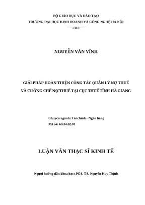 Luận văn thạc sĩ kinh tế giải pháp hoàn thiện công tác quản lý nợ thuế và cưỡng chế nợ thuế tại cục thuế tỉnh hà giang