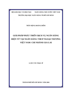 1083 giải pháp phát triển dịch vụ nh điện tử tại nhtm cp ngoại thương việt nam chi nhánh gia lai luận văn thạc sĩ kinh tế trần đặng hoàng diễm tp hcm đ