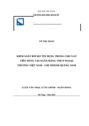 Luận văn thạc sĩ tài chính ngân hàng kiểm soát rủi ro tín dụng trong cho vay tiêu dùng tại ngân hàng tmcp ngoại thương việt nam chi nhánh quảng nam