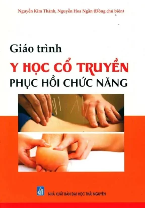 Giáo trình y học cổ truyền phục hổi chức năng đối tượng cao đẳng điều dưỡng phần 1