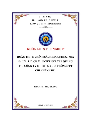 Khóa luận tốt nghiệp hoàn thiện chính sách marketting mix cho dịch vụ internet cáp quang tại công ty cổ phần viễn thông fpt chi nhánh huế