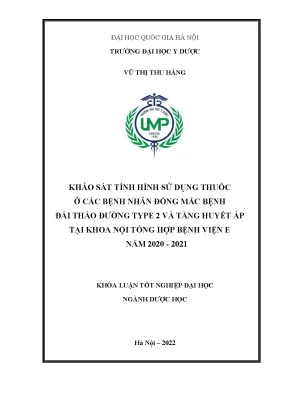 Khóa luận tốt nghiệp khảo sát tình hình sử dụng thuốc ở các bệnh nhân đồng mắc bệnh đái tháo đường type 2 và tăng huyết áp tại khoa nội tổng hợp bệnh viện e năm 2020 2021