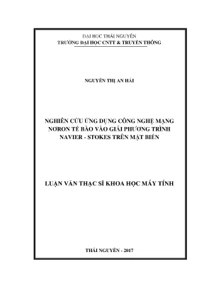 Luận văn thạc sĩ nghiên cứu ứng dụng công nghệ mạng nơron tế bào vào giải phương trình navier stokes trên mặt biển