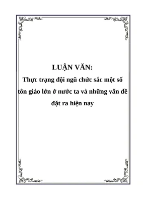 Luận văn thực trạng đội ngũ chức sắc một số tôn giáo lớn ở nước ta và những vấn đề đặt ra hiện nay