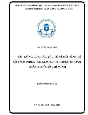 0282 tác động của các yếu tố vĩ mô đến chỉ số vn30 index sgd ck tp hcm luận văn thạc sĩ tcnh nguyễn ngọc nhi lê minh sơn tp hcm đh nh hcm 2019 8 67