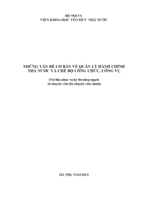 Những vấn đề cơ bản về quản lý hành chính nhà nước và chế độ công chức công vụ tài liệu phục vụ kỳ thi nâng ngạch từ chuyên viên lên chuyên viên chính