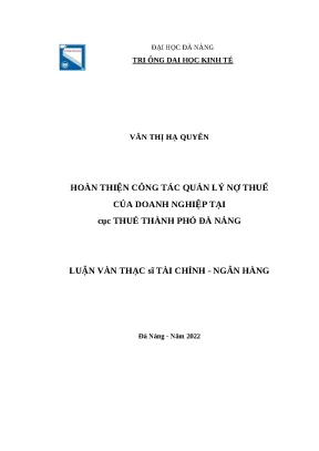 Luận văn thạc sĩ tài chính ngân hàng hoàn thiện công tác quản lý nợ thuế của doanh nghiệp cục thuế thành phố đà nẵng