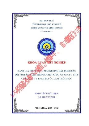 Đánh giá hoạt động marketing bất động sản đối với sản phẩm shophouse tại dự án an cựu city của công ty tnhh địa ốc lâm thuỷ mộc
