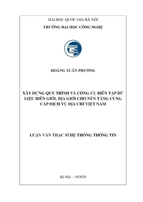 Luận văn thạc sĩ xây dựng quy trình và công cụ biên tập dữ liệu biên giới địa giới cho nền tảng cung cấp dịch vụ địa chỉ việt nam
