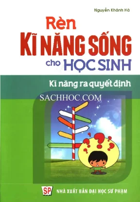 Nâng cao kỹ năng sống cho học sinh kỹ năng ra quyết định