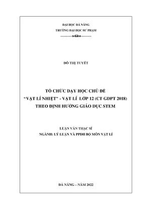 Tổ chức dạy học chủ đề vật lí nhiệt vật lí lớp 12 ct gdpt 2018 theo định hướng giáo dục stem