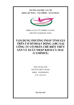 Khóa luận tốt nghiệp vận dụng phương pháp tính giá dựa trên cơ sở hoạt động abc tại công ty cổ phần chế biến thủy sản và xuất nhập khẩu cà mau camimex