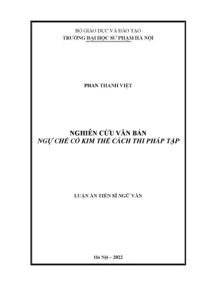 Luận án tiến sĩ nghiên cứu văn bản ngự chế cổ kim thể cách thi pháp tập