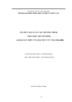 Luận văn thạc sĩ tổ chức sản xuất các chương trình trò chơi truyền hình khảo sát qua các chương trình của vtv3 đài truyền hình việt nam từ năm 1996 2003