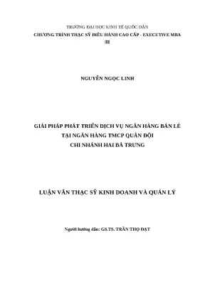 Luận văn thạc sỹ kinh doanh và quản lý giải pháp phát triển dịch vụ ngân hàng bán lẻ tại ngân hàng tmcp quân đội chi nhánh hai bà trưng