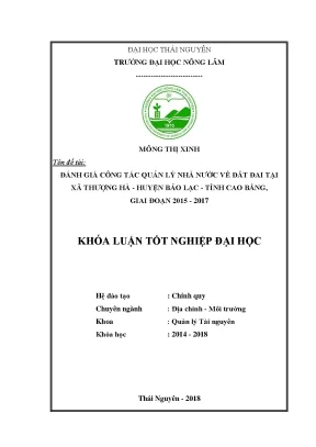 Khóa luận tốt nghiệp đánh giá công tác quản lý nhà nước về đất đai tại xã thượng hà huyện bảo lạc tỉnh cao bằng giai đoạn 20152017