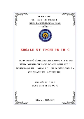 Khóa luận tốt nghiệp ứng dụng mô hình zscore trong xếp hạng tín dụng khách hàng doanh nghiệp tại nhtm cổ phần đông nam á chi nhánh thừa thiên huế