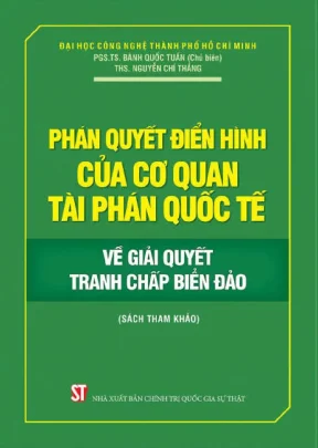 Giải quyết tranh chấp biển đảo và phán quyết điển hình của cơ quan tài phán quốc tế