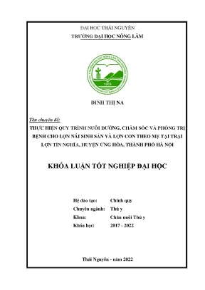 Thực hiện quy trình nuôi dưỡng chăm sóc và phòng trị bệnh cho lợn nái sinh sản và lợn con theo mẹ tại trại lợn tín nghĩa huyện ứng hòa thành phố hà nội