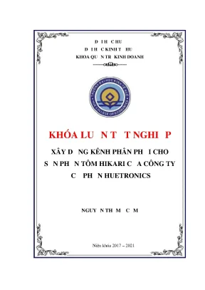 Khóa luận tốt nghiệp xây dựng kênh phân phối cho sản phẩm tôm hikari của công ty cổ phần huetronics