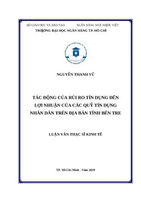 0197 tác động của rủi ro tín dụng đến lợi nhuận của các quỹ tín dụng nhân dân trên địa bàn tỉnh bến tre luận văn thạc sĩ tcnh nguyễn thanh vũ lê hoàng vinh