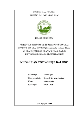 Khóa luận tốt nghiệp nghiên cứu mối quan hệ tự nhiên giữa các loài cây rừng với loài cây sấu dracontomelon costatum blume và loài cây muồng hoa vàng cassia fistula l tại vườn quốc gia ba bể tỉnh bắc kạn