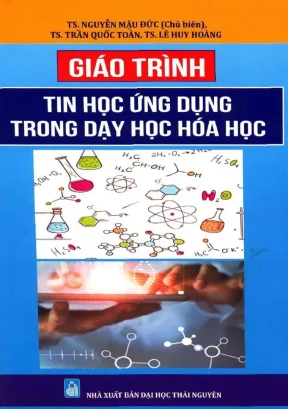 Giáo trình tin học ứng dụng trong dạy học hóa học phần 1