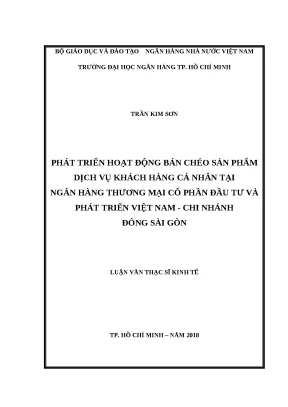 0455 phát triển hoạt động bán chéo sản phẩm dịch vụ khách hàng cá nhân tại nhtm cp đầu tư và phát triển việt nam chi nhánh đông sài gòn luận văn thạc sĩ