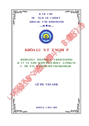 Khóa luận tốt nghiệp đánh giá sự hài lòng của khách hàng đối với sản phẩm fpt play box của công ty cổ phần viễn thông fpt chi nhánh huế