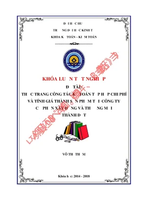 Khóa luận tốt nghiệp thực trạng công tác kế toán tập hợp chi phí và tính giá thành sản phẩm tại công ty cổ phần xây dựng và thương mại thành đạt