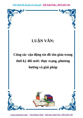 Luận văn công tác vận động tín đồ tôn giáo trong thời kỳ đổi mới thực trạng phương hướng và giải pháp