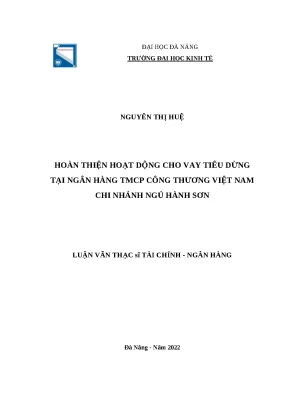 Luận văn thạc sĩ tài chính ngân hàng hoàn thiện hoạt động cho vay tiêu dùng tại ngân hàng tmcp công thương việt nam chi nhánh ngũ hành sơn