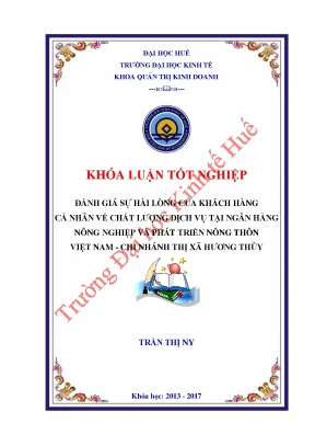 Đánh giá sự hài lòng của khách hàng cá nhân về chất lượng dịch vụ tại ngân hàng nông nghiệp và phát triển nông thôn việt nam chi nhánh thị xã hương thủy